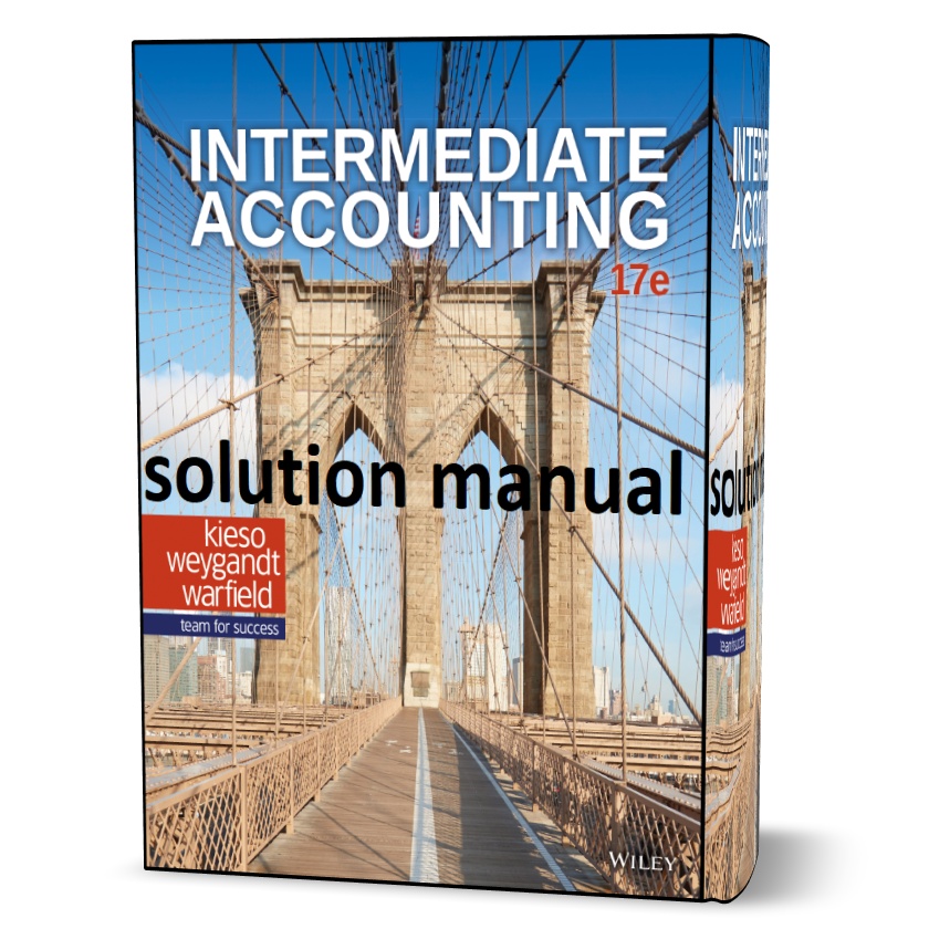 Intermediate accounting 17th edition kieso all chapter solutions manual pdf دانلود حل المسائل حسابداری متوسطه ویرایش 17ام توسط دونالد کیسو