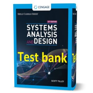 دانلود تست بانک تحلیل و طراحی سیستم ها ویرایش دوازدهم (12ام) به نویسندگی اسکات تایلی Systems Analysis and Design Scott Tilley 12th Edition Test Bank pdf