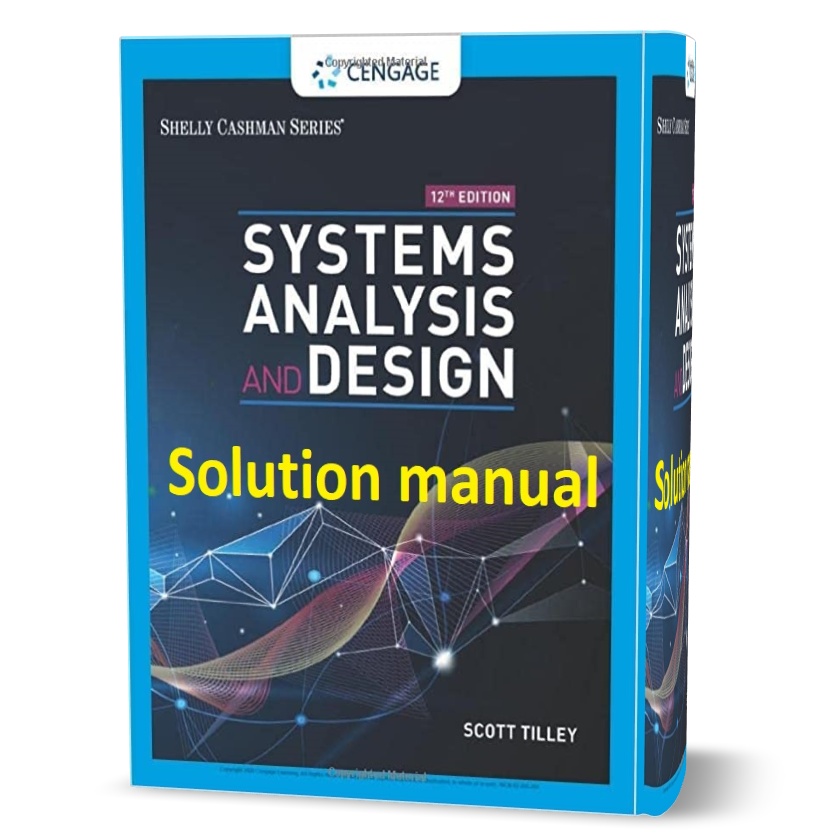 دانلود حل المسائل کتاب تحلیل و طراحی سیستم ها ویرایش دوازدهم (12ام) به نویسندگی اسکات تایلی Systems Analysis and Design Scott Tilley 12th Edition solution manual