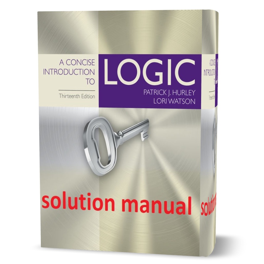 a concise introduction to logic 13th edition Patrick J. Hurley solutions دانلود حل المسائل مختصر مقدمه ای بر منطق ویرایش سیزده Patrick J. Hurley