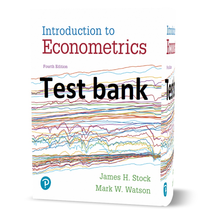 دانلود تست بانک مقدمه ای بر اقتصاد سنجی ویرایش 4ام مولف استوک و واتسون  Introduction to econometrics 4th edition Stock and WatsonTest bank pdf