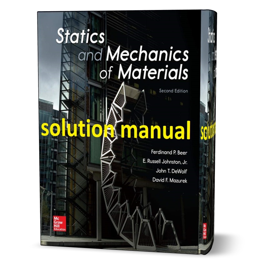 دانلود حل المسائل کتاب استاتیک و مقاومت مصالح ویرایش دوم به نویسندگی بیر و جانسون statics and mechanics of materials 2nd edition beer solutions manual