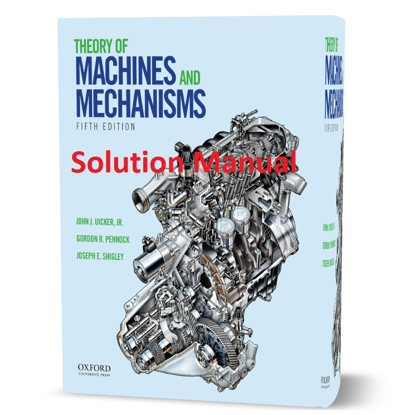 دانلود حل المسائل کتاب تئوری ماشین ها و مکانیزم ها ویرایش پنجم به نویسندگی شیگلی theory of machines and mechanisms 5th edition shigley solution manual pdf