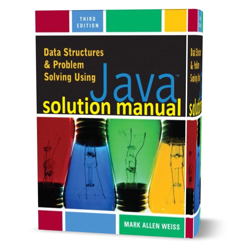 دانلود حل المسائل ساختار داده و حل مسئله با استفاده از جاوا ویرایش سوم به نویسندگی آلن ویز Data structures and problem solving using java 3rd edition solution manual pdf