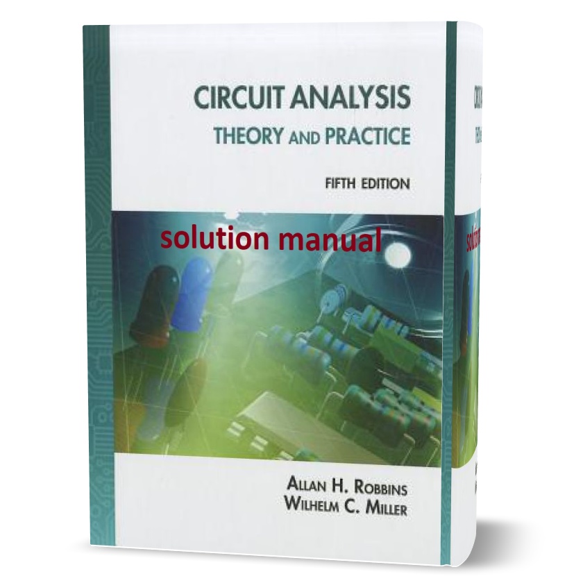 دانلود حل المسائل کتاب تئوری و عمل تجزیه و تحلیل مدار ویرایش پنجم به نویسندگی رابینز circuit analysis theory and practice 5th edition solution manual