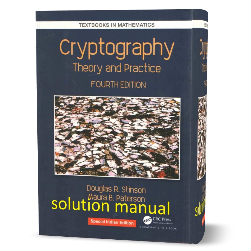 دانلود حل المسائل کتاب تئوری و عمل رمز نگاری ویرایش چهارم به نویسندگی استینسون cryptography theory and practice solution manual pdf