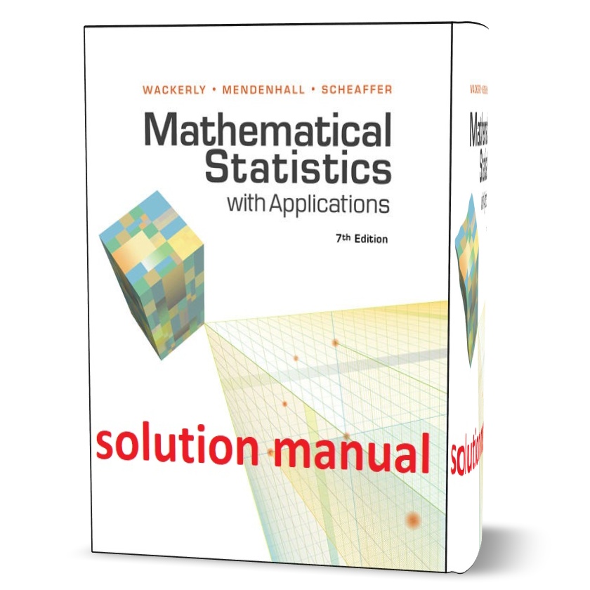 دانلود حل المسائل کتاب آمار ریاضی با کاربرد ها ویرایش هفتم به نویسندگی واکرلی solution manual mathematical statistics with applications 7th edition wackerly