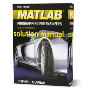 دانلود حل المسائل کتاب برنامه نویسی متلب برای مهندسان ویرایش پنجم به نویسندگی چپمن matlab programming for engineers chapman 5th edition solution manual