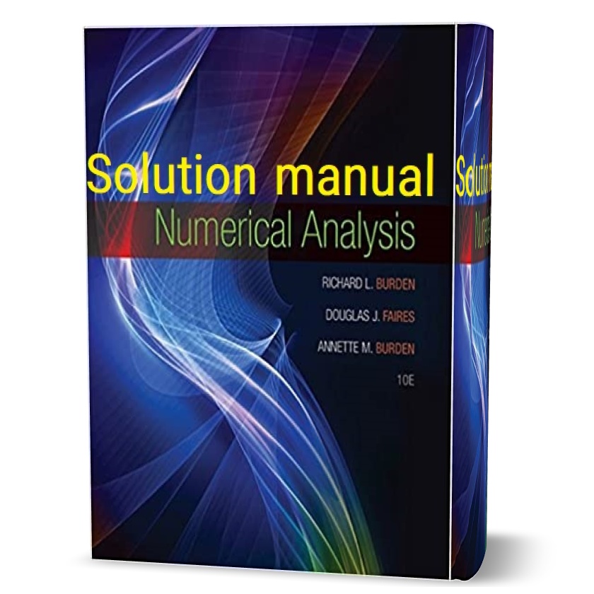 دانلود حل المسائل کتاب تحلیل عددی ویرایش دهم به نویسندگی باردن numerical analysis 10th edition burden solutions manual