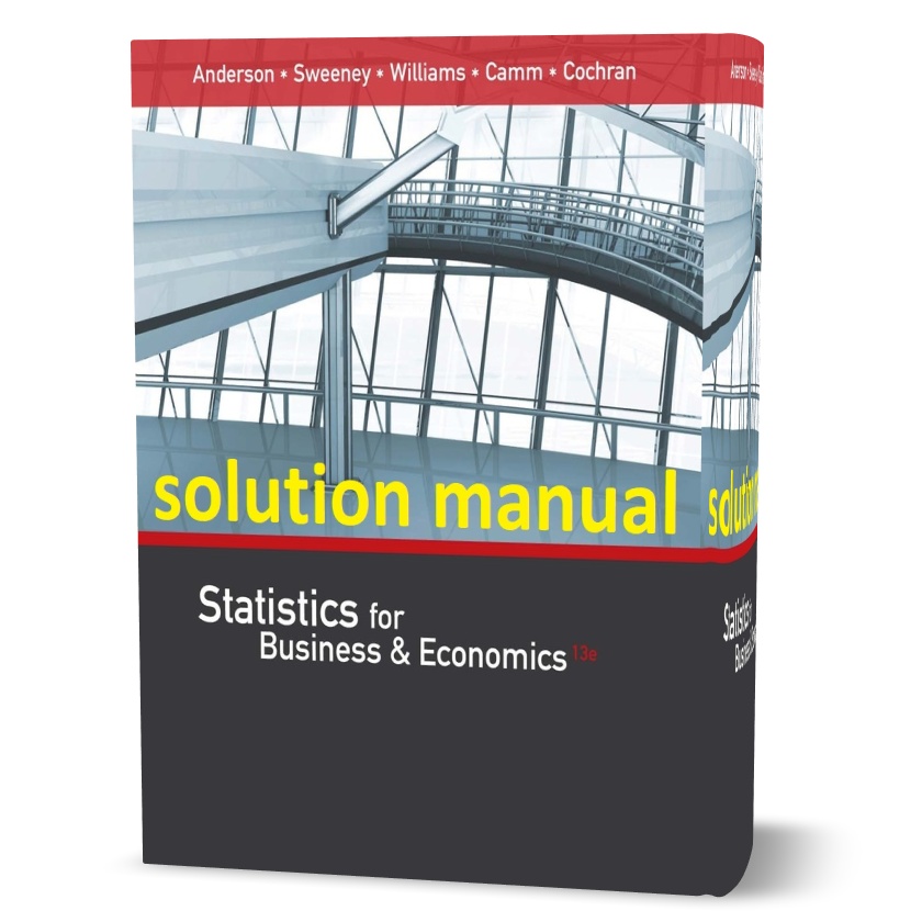 دانلود حل المسائل آمار اقتصاد و تجارت ویرایش سیزده به نویسندگی آندرسون  statistics for business and economics 13th edition anderson answers