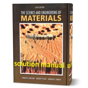 دانلود حل المسائل کتاب علم ومهندسی مواد ویرایش ششم به نویسندگی اسکلند the science and engineering of materials 6th edition solution manual