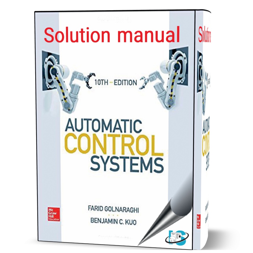 دانلود حل المسائل کتاب سیستم های کنترل اتوماتیک ویرایش دهم به نویسندگی گلنراقی automatic control systems golnaraghi solution manual