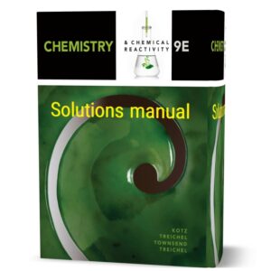 دانلود حل المسائل کتاب شیمی و واکنش شیمیایی ویرایش نهم به نویسندگی جان کوتز chemistry and chemical reactivity kotz 9th edition solution manual