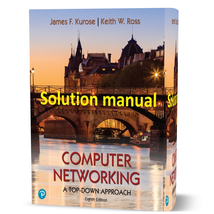 دانلود حل المسائل کتاب شبکه های کامپیوتری رویکرد بالا به پایین ویرایش هشتم به نویسندگی جیمز کوروس computer networking a top-down approach 8th edition solutions