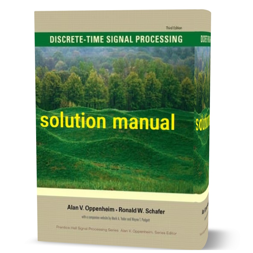 دانلود حل المسائل کتاب پردازش سیگنال گسسته در زمان ویرایش سوم به نویسندگی اپنهایم discrete time signal processing oppenheim 3rd edition solution manual