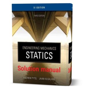 دانلود حل المسائل کتاب استاتیک مکانیک مهندسی ویرایش سوم ( SI ) به نویسندگی آندرو پیتل engineering mechanics statics pytel kiusalaas solution manual 3rd edition