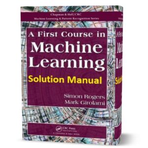 دانلود حل المسائل کتاب اولین دوره در یادگیری ماشین ویرایش اول به نویسندگی سایمون روگرز a first course in machine learning solutions manual pdf