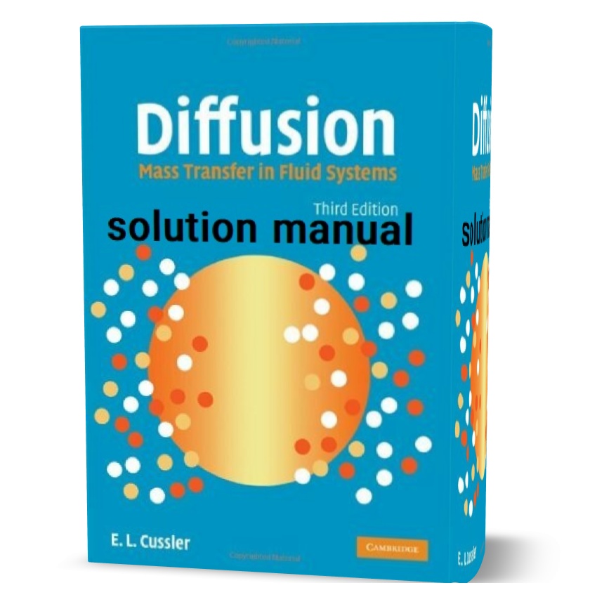 دانلود حل المسائل کتاب انتقال جرم انتشار در سیستم های سیال ویرایش سوم به نویسندگی کاسلر diffusion mass transfer in fluid systems third edition solution manual