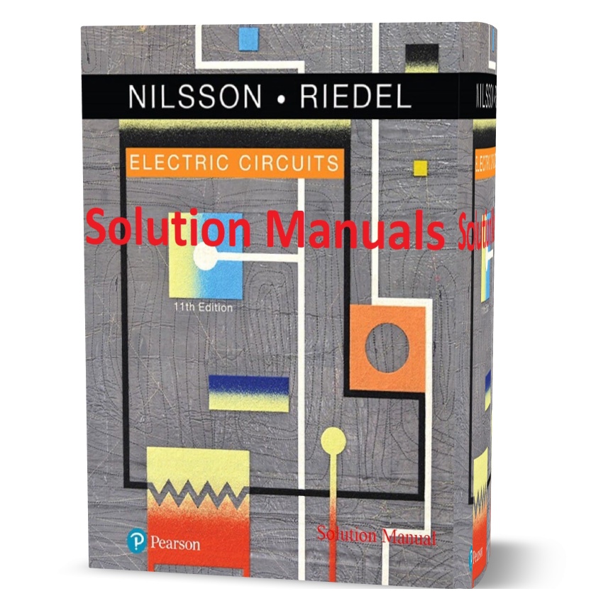 دانلود حل المسائل کتاب مدارهای الکتریکی ویرایش یازدهم به نویسندگی نیلسون Electric Circuits11th edition Instructor’s Solutions Manual 