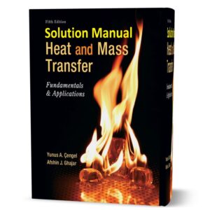 دانلود حل المسائل کتاب مبانی و کاربرد های انتقال و حرارت جرم ویرایش پنجم به نویسندگی چنگل solution manual heat and mass transfer cengel 5th edition all chapter