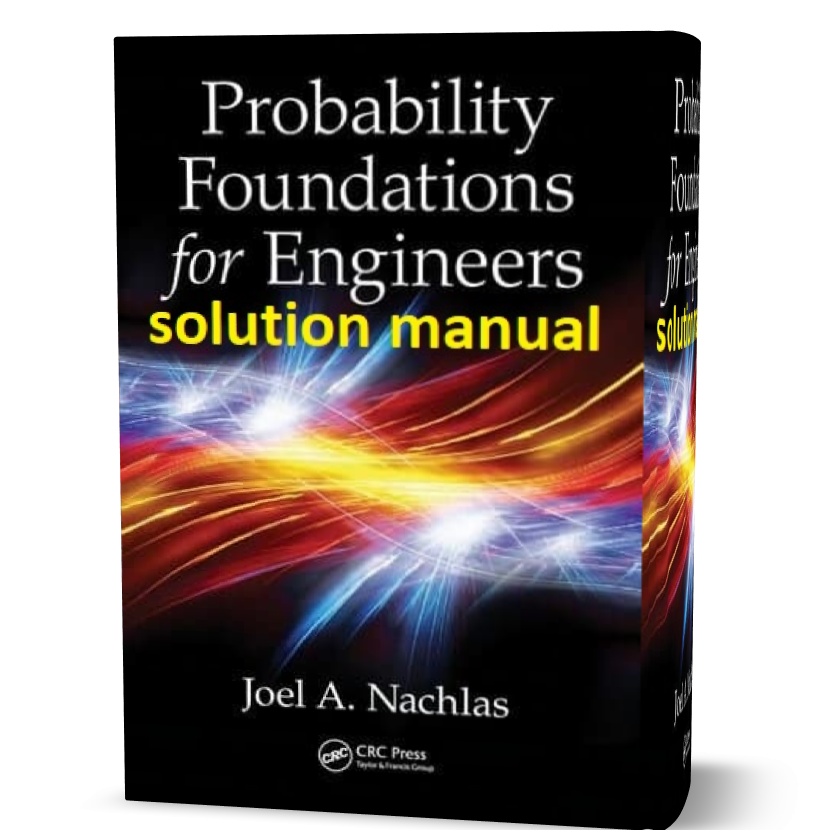 دانلود حل المسائل کتاب مبانی احتمال برای مهندسان ویرایش اول به نویسندگی ناکلس probability foundations for engineers 1st edition solutions