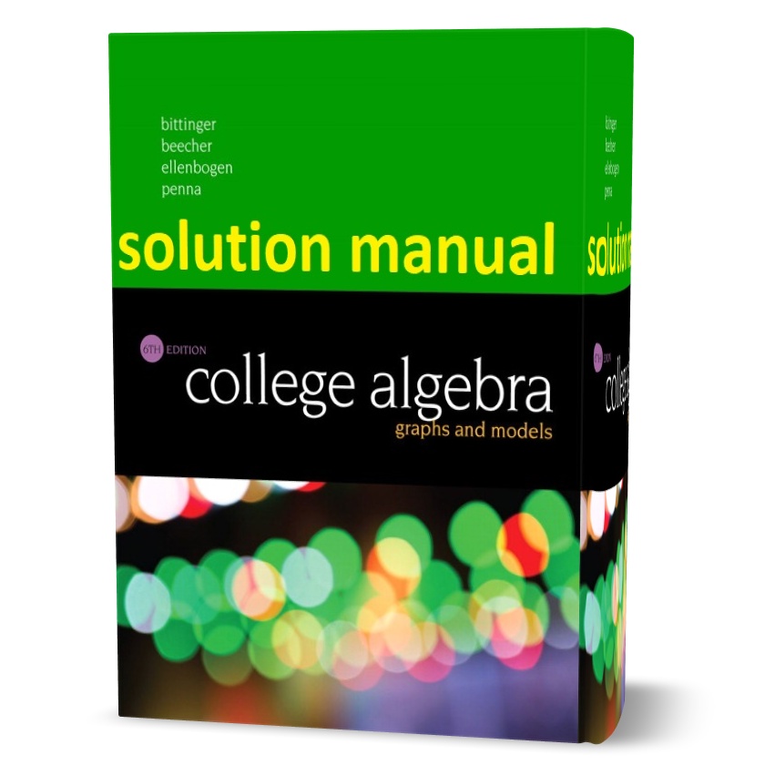 دانلود حل المسائل کتاب جبر دانشگاهی: نموادر ها و مدل ها ویرایش ششم به نویسندگی ماروین  college algebra graphs and models 6th edition answers