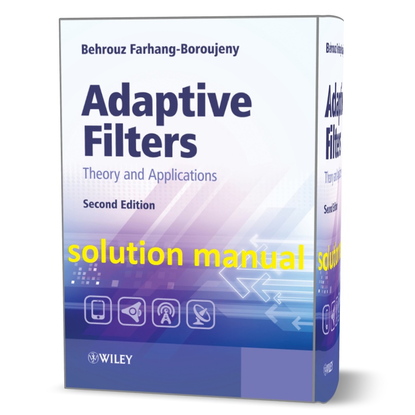 دانلود حل المسائل کتاب تئوری و کاربرد فیلتر های تطبیقی ویرایش دوم به نویسندگی فرهنگ Adaptive filters theory and applications 2nd edition solution manual