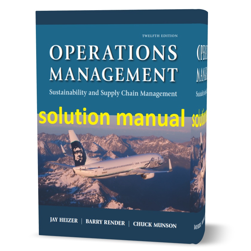 دانلود حل المسائل کتاب مدیریت عملیات پایداری و مدیریت زنجیره تامین ویرایش دوازدهم به نویسندگی هیزر Operations Management Sustainability and Supply Chain Management Jay Heizer 12th edition solution manual pdf