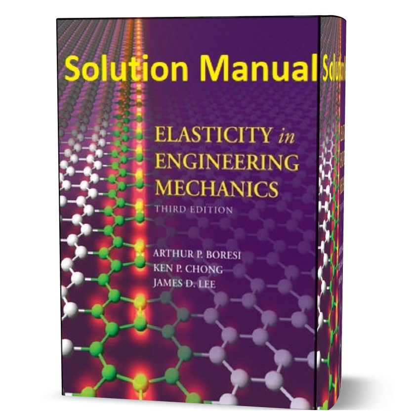 دانلود حل المسائل کتاب الاستیسیته در مکانیک مهندسی ویرایش سوم به نویسندگی آرتور  elasticity in engineering mechanics solution manual pdf
