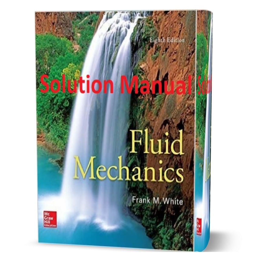 دانلود حل المسائل کتاب مکانیک سیالات ویرایش هشتم به نویسندگی فرنک fluid mechanics 8th edition white solutions manual
