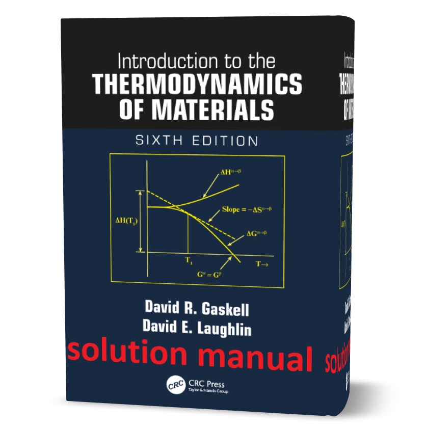 دانلود حل المسائل کتاب مقدمه ای بر ترمودینامیک مواد ویرایش ششم به نویسندگی گاسکل introduction to the thermodynamics of materials 6th edition solution manual
