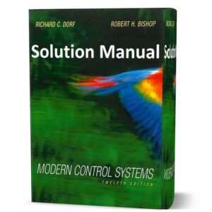 دانلود حل المسائل کتاب سیستم های کنترل مدرن ویرایش دوازدهم به نویسندگی دورف modern control systems 12th edition dorf solutions