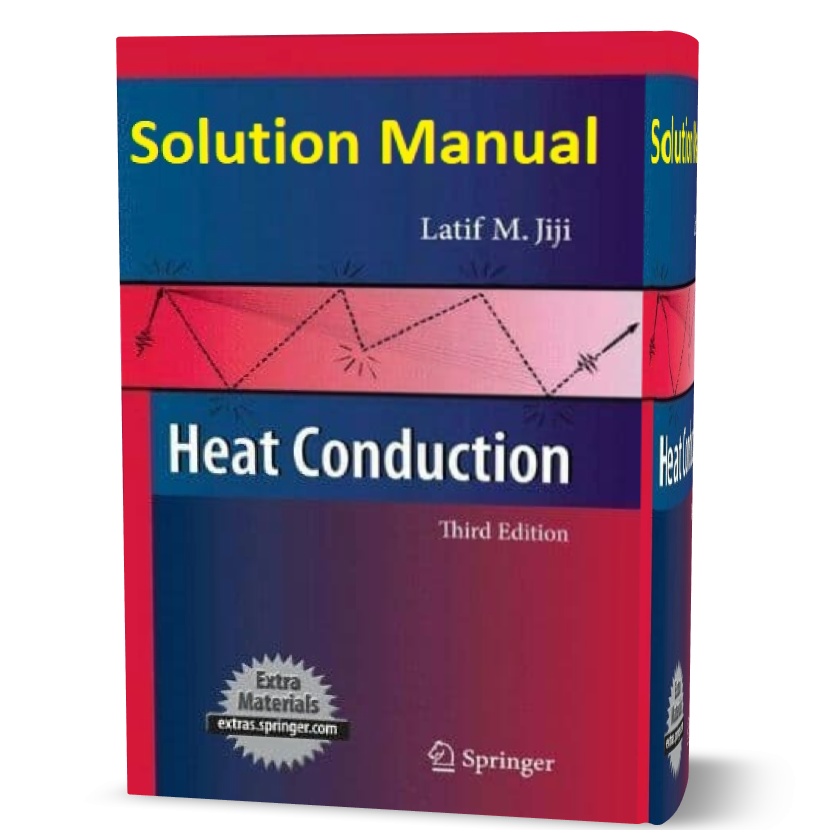 دانلود حل المسائل کتاب انتقال حرارت ویرایش سوم به نویسندگی لطیف heat conduction latif jiji solution manual pdf