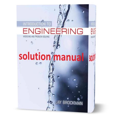 دانلود حل المسائل کتاب مقدمه ای بر مهندسی: مدلسازی و حل مسئله ویرایش اول به نویسندگی بروکمن introduction to engineering modeling and problem solving solutions
