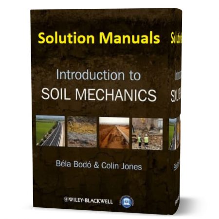دانلود حل المسائل کتاب مقدمه ای بر مکانیک خاک ویرایش اول به نویسندگی کولین introduction to soil mechanics jones solutions manual