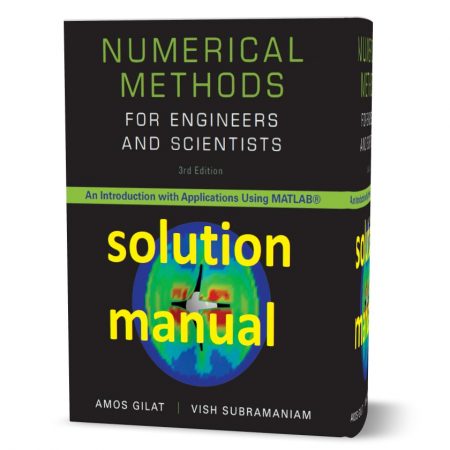 دانلود حل المسائل کتاب روش های عددی برای مهندسان و دانش پژوهان ویرایش سوم به نویسندگی جیلات آموس Numerical Methods for Engineers and Scientists Amos Gilat 3rd edition solutions manual