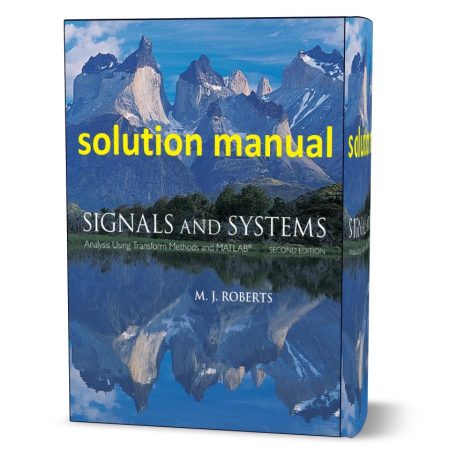 Signals and Systems Analysis Using Transform Methods & MATLAB second edition solutions manual pdf دانلود حل والمسائل تجزیه و تحلیل سیگنال ها و سیستم ها با استفاده از روش های تبدیل و متلب M.J. Roberts