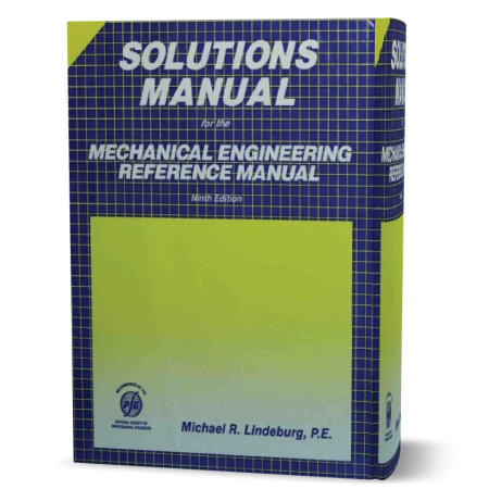 دانلود حل المسائل مرجع مهندسی مکانیک ویرایش نهم به نویسندگی لیندر بورگ mechanical engineering reference manual pdf