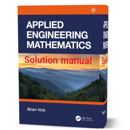 دانلود حل المسائل کتاب ریاضیات مهندسی کاربردی ویرایش اول به نویسندگی بریان ویک applied engineering mathematics brian vick solution manual