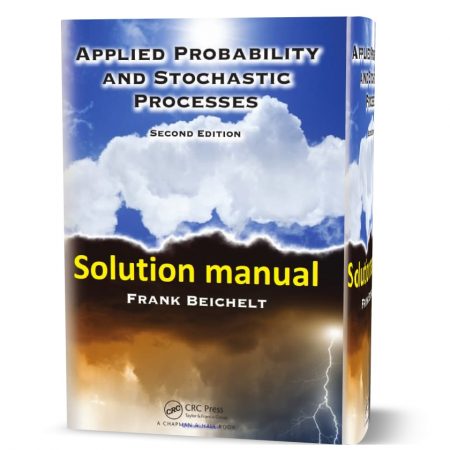 دانلود حل المسائل کتاب احتمال کاربردی و فرآیند های تصادفی ویرایش دوم به نویسندگی فرانک applied probability and stochastic processes 2nd edition solutions