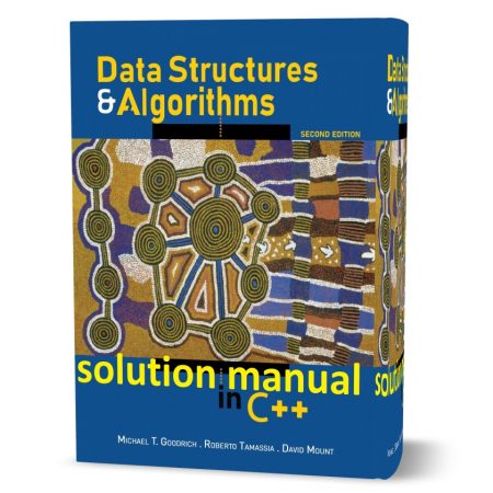 دانلود حل المسائل کتاب ساختارهای داده و الگوریتم ها در++C ویرایش دوم به نویسندگی مایکل گودریچ data structures and algorithms in c++ michael t. goodrich solutions
