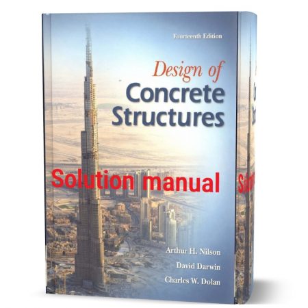 دانلود حل المسائل کتاب طراحی سازه های بتنی ویرایش چهاردهم به نویسندگی نیلسون design of concrete structures 14th edition solution manual