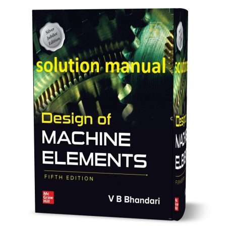 دانلود حل المسائل کتاب طراحی عناصر ماشین ویرایش پنجم به نویسندگی بندری design of machine elements 5th edition bhandari solutions