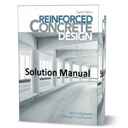 دانلود حل المسائل کتاب طراحی بتن آرمه ویرایش هشتم به نویسندگی لیمبرونر reinforced concrete design 8th edition limbrunner solution manual