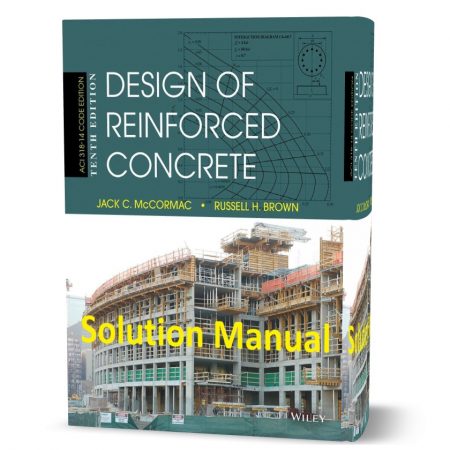 دانلود حل المسائل کتاب طراحی بتن مسلح ویرایش دهم به نویسندگی ام سی کورمک Solution Manual Design of reinforced concrete 10th edition