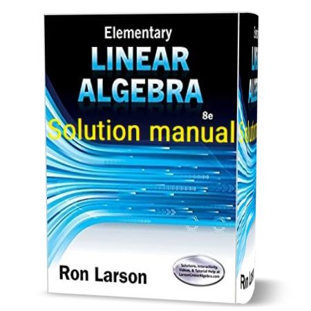 دانلود حل المسائل کتاب جبر خطی مقدماتی ویرایش هشتم به نویسندگی ران لارسون elementary linear algebra 8th edition larson solutions manual