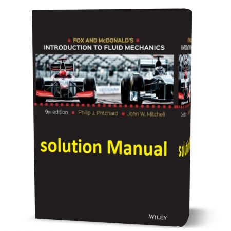 دانلود حل المسائل کتاب معرفی فاکس و مک دونالدز بر مکانیک سیالات ویرایش نهم به نویسندگی فیلیپ introduction to fluid mechanics 9th edition solutions