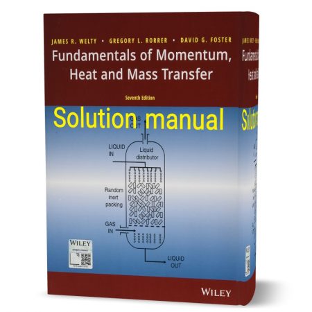 دانلود حل المسائل کتاب مبانی حرکت حرارتی و انتقال جرم ویرایش هفتم به نویسندگی جیمز ولتی fundamentals of momentum heat and mass transfer 7th edition solutions manual