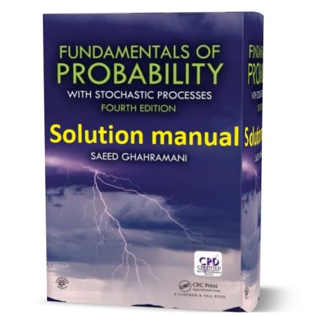 دانلود حل المسائل کتاب مبانی احتمال با فرایند های تصادفی ویرایش چهارم به نویسندگی قهرمانی fundamentals of probability with stochastic processes solution manual
