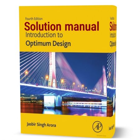 دانلود حل المسائل کتاب مقدمه ای بر طراحی بهینه ویرایش چهارم به نویسندگی جاسبیر سینگ آرورا introduction to optimum design 4th edition solution manual
